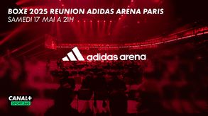 BOXE 2025 REUNION ADIDAS ARENA PARIS - Le samedi 17 mai à 21h